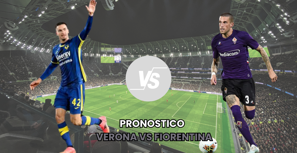 Pronostico Verona vs Fiorentina Serie A TIM 2025-02-23 10:00